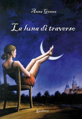 La luna di traverso - Anna Genna - Libro EBS Print 2021 | Libraccio.it