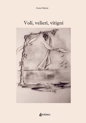Voli, velieri, vitigni - Sonia Malcisi - Libro EBS Print 2021 | Libraccio.it