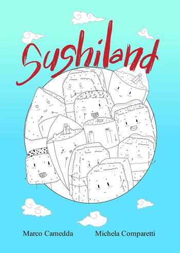 Sushiland - Marco Camedda, Michela Comparetti - Libro EBS Print 2021 | Libraccio.it