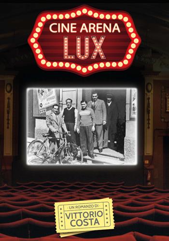 Cine Arena Lux - Vittorio Costa - Libro EBS Print 2021 | Libraccio.it