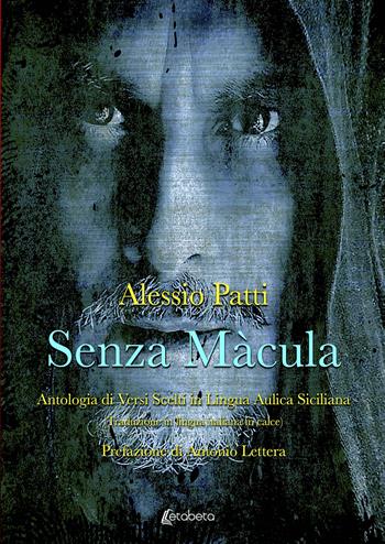 Senza Màcula. Antologia di versi scelti in lingua aulica siciliana - Alessio Patti - Libro EBS Print 2021 | Libraccio.it