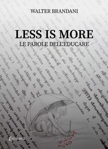 Less is more. Le parole dell'educare - Walter Brandani - Libro EBS Print 2021 | Libraccio.it