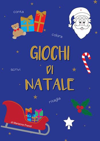 Giochi di Natale. Ediz. illustrata - Marianna Prandi - Libro EBS Print 2022 | Libraccio.it