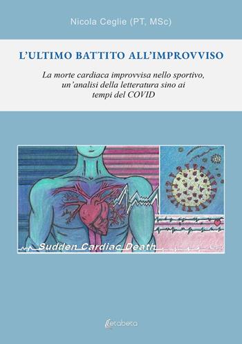 L' 'ultimo battito all'improvviso. La morte cardiaca improvvisa nello sportivo, un'analisi della letteratura sino ai tempi del covid - Nicola Ceglie - Libro EBS Print 2022 | Libraccio.it