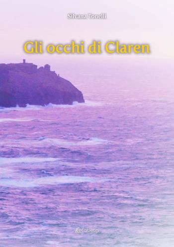 Gli occhi di Claren - Silvana Tonelli - Libro EBS Print 2022 | Libraccio.it