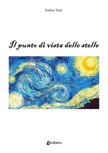 Il punto di vista delle stelle - Enrico Testi - Libro EBS Print 2022 | Libraccio.it