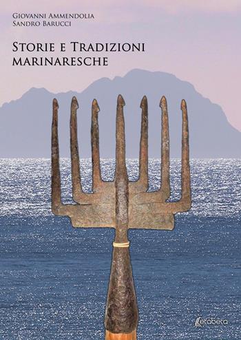Storie e tradizioni marinaresche - Giovanni Ammendolia, Sandro Barucci - Libro EBS Print 2022 | Libraccio.it