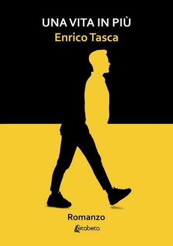 Una vita in più - Enrico Tasca - Libro EBS Print 2022 | Libraccio.it