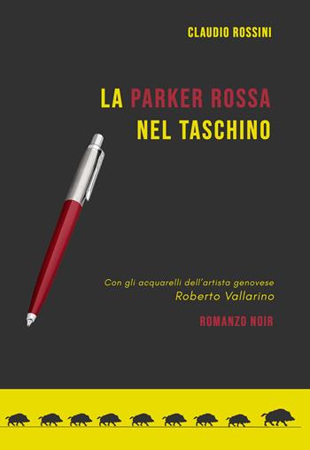 La parker rossa nel taschino - Claudio Rossini - Libro EBS Print 2022 | Libraccio.it