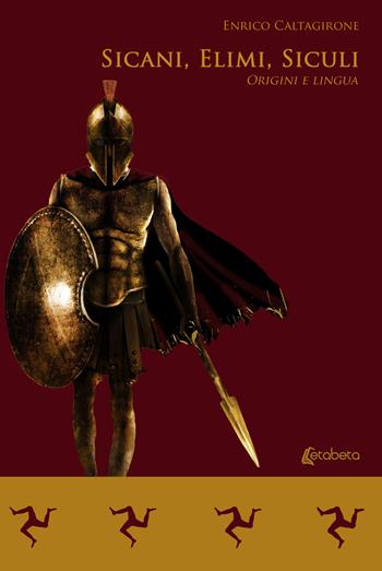 Sicani, Elimi, Siculi. Origini e lingua - Enrico Caltagirone - Libro EBS Print 2022 | Libraccio.it