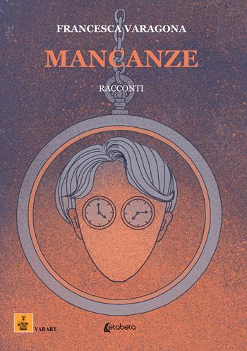 Mancanze - Francesca Varagona - Libro EBS Print 2022 | Libraccio.it