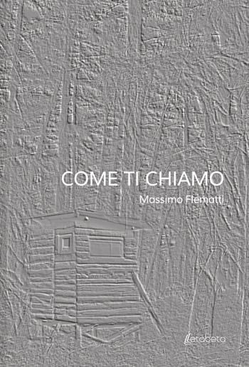 Come ti chiamo - Massimo Flematti - Libro EBS Print 2022 | Libraccio.it