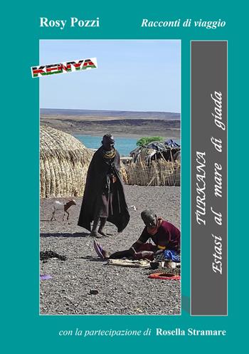 Turkana. Estasi al mare di Giada - Rosy Pozzi, Rosella Stramare - Libro EBS Print 2022 | Libraccio.it