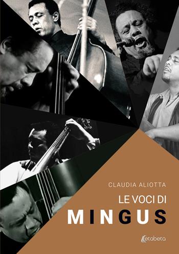 Le voci di Mingus - Claudia Aliotta - Libro EBS Print 2022 | Libraccio.it