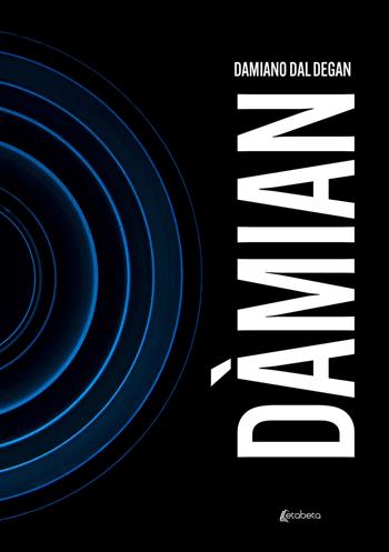 Dàmian - Damiano Dal Degan - Libro EBS Print 2022 | Libraccio.it