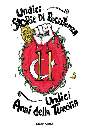 Undici storie di resistenza, undici anni della Turchia - Murat Cinar - Libro EBS Print 2022 | Libraccio.it