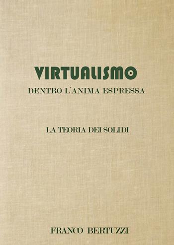 Virtualismo. Dentro l'anima espressa. La teoria dei soldi - Franco Bertuzzi - Libro EBS Print 2022 | Libraccio.it