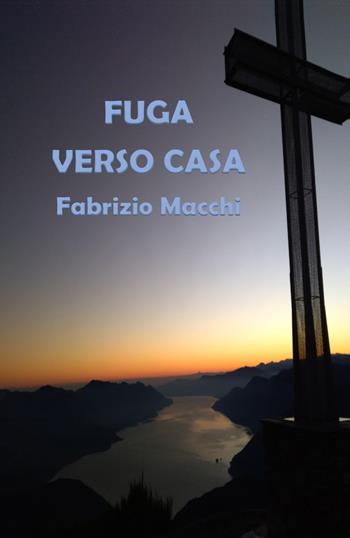 Fuga verso casa - Fabrizio Macchi - Libro EBS Print 2022 | Libraccio.it