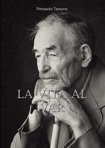 La vita al var - Pierpaolo Tassone - Libro EBS Print 2022 | Libraccio.it