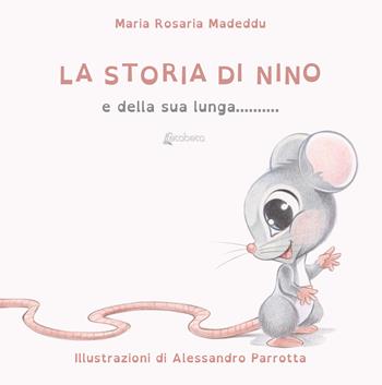La storia di Nino e della sua lunga... coda! Ediz. a colori - Maria Rosaria Madeddu - Libro EBS Print 2022 | Libraccio.it