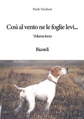 Così al vento ne le foglie levi... Ricordi