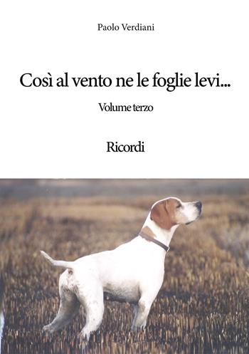 Così al vento ne le foglie levi... Ricordi - Paolo Verdiani - Libro EBS Print 2022 | Libraccio.it