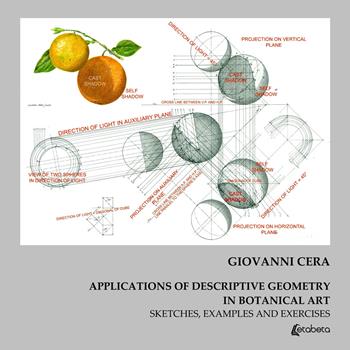 Applications of descriptive geometry in botanical art. Sketches, examples and exercises - Giovanni Cera - Libro EBS Print 2022 | Libraccio.it