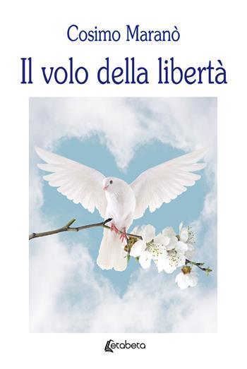 Il volo della libertà - Cosimo Maranò - Libro EBS Print 2022 | Libraccio.it