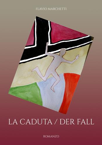 La caduta. Der fall - Flavio Marchetti - Libro EBS Print 2022 | Libraccio.it