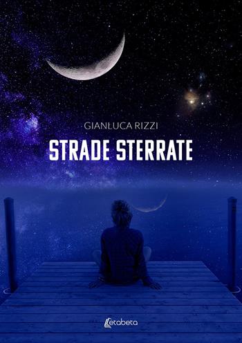 Strade sterrate - Gianluca Rizzi - Libro EBS Print 2022 | Libraccio.it