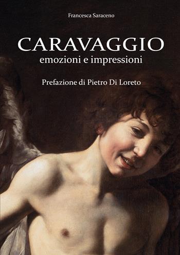 Caravaggio. Emozioni e impressioni - Francesca Saraceno - Libro EBS Print 2022 | Libraccio.it