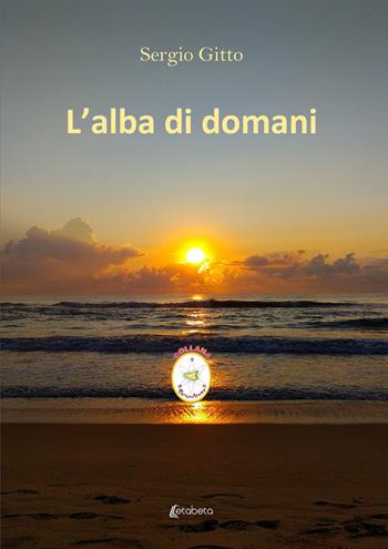 L' alba di domani - Sergio Gitto - Libro EBS Print 2022, MarranzAtomo | Libraccio.it