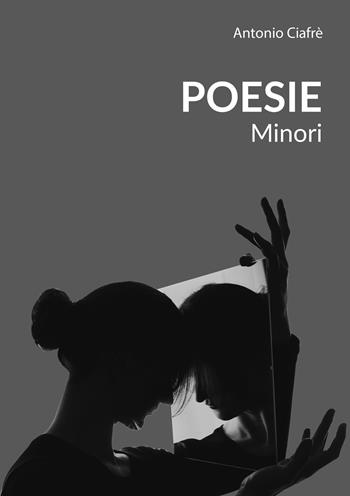 Poesie minori - Antonio Ciafrè - Libro EBS Print 2022 | Libraccio.it