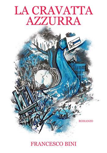 La cravatta azzurra - Francesco Bini - Libro EBS Print 2022 | Libraccio.it