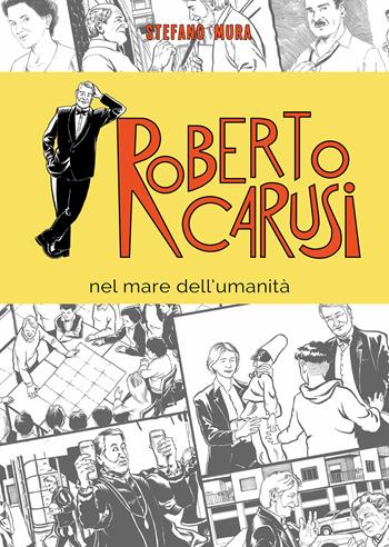 Roberto Carusi. Nel mare dell'umanità - Stefano Mura - Libro EBS Print 2022 | Libraccio.it