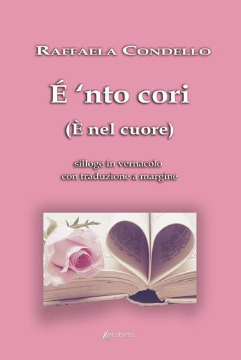 É 'nto cori. (È nel cuore) - Raffaela Condello - Libro EBS Print 2022 | Libraccio.it