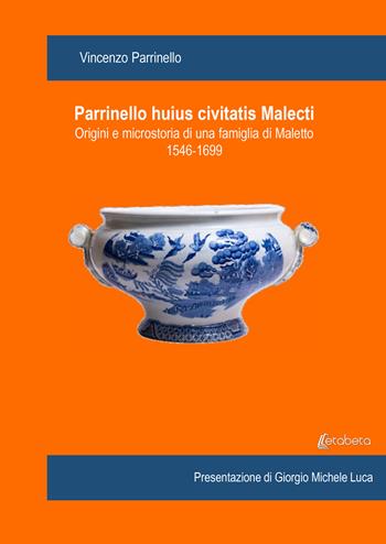 Parrinello huius civitatis Malecti. Origini e microstoria di una famiglia di Maletto 1546-1699 - Vincenzo Parrinello - Libro EBS Print 2022 | Libraccio.it