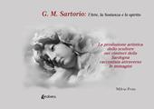 G.M. Sartorio: l'arte, la sostanza e lo spirito. La produzione artistica dello scultore nei cimiteri della Sardegna raccontata attraverso le immagini