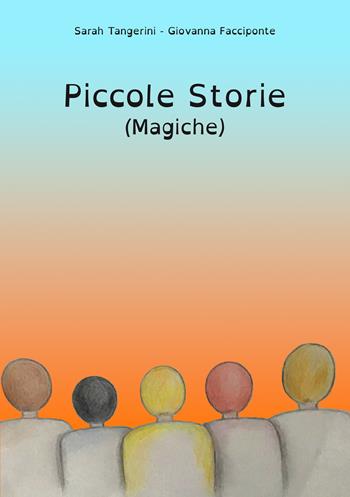 Piccole storie (magiche) - Sarah Tangerini, Giovanna Facciponte - Libro EBS Print 2022 | Libraccio.it