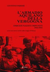 L' armadio aquilano della vergogna. Omicidi nazisti impuniti 1943-1944