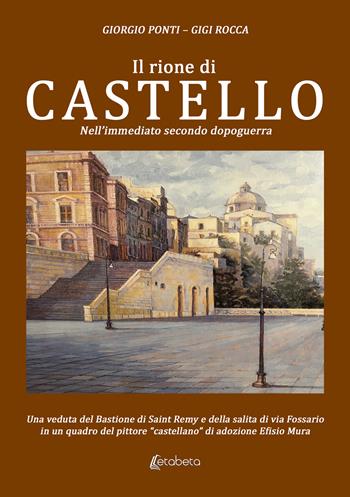 Il rione di Castello. Nell'immediato secondo dopoguerra - Giorgio Ponti, Gigi Rocca - Libro EBS Print 2022 | Libraccio.it