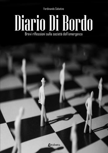 Diario di bordo. Brevi riflessioni sulla società dell'emergenza - Ferdinando Sabatino - Libro EBS Print 2022 | Libraccio.it