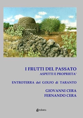 I frutti del passato. Aspetti e proprietà. Entroterra del Golfo di Taranto - Giovanni Cera, Fernando Cera - Libro EBS Print 2023 | Libraccio.it