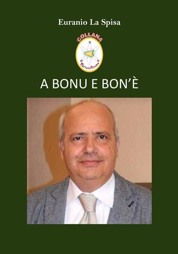 A bonu e bon'è - Euranio La Spisa - Libro EBS Print 2023 | Libraccio.it