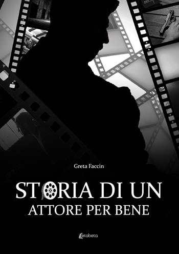 Storia di un attore per bene - Greta Faccin - Libro EBS Print 2023 | Libraccio.it