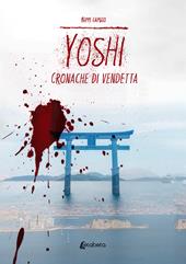 Yoshi. Cronache di vendetta