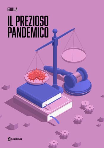 Il prezioso pandemico - Egilella - Libro EBS Print 2023 | Libraccio.it