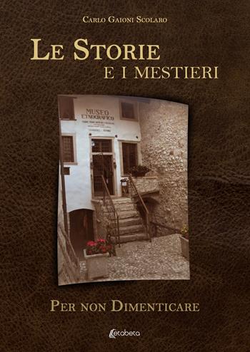 Le storie e i mestieri. Per non dimenticare - Carlo Gaioni Scolaro - Libro EBS Print 2023 | Libraccio.it