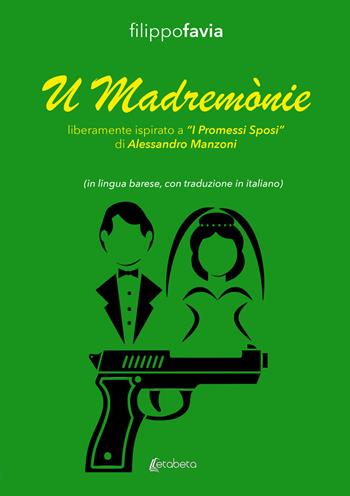 U Madremònie. Liberamente ispirato a «I Promessi Sposi» di Alessandro Manzoni - Filippo Favia - Libro EBS Print 2023 | Libraccio.it