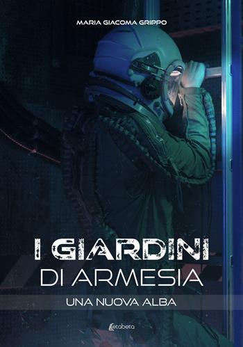 Una nuova alba. I giardini di Armesia - Maria Giacoma Grippo - Libro EBS Print 2023 | Libraccio.it